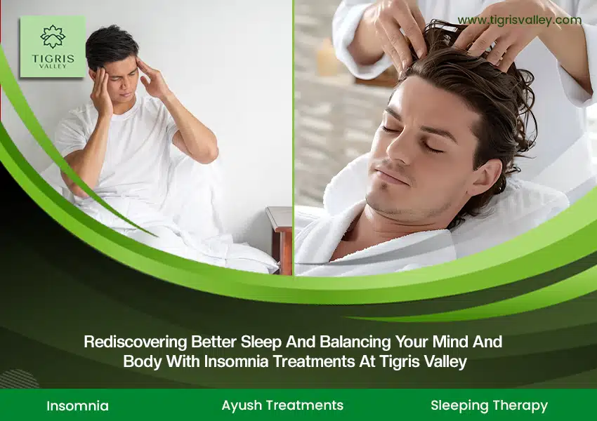 Rediscovering Better Sleep And Balancing Your Mind and Body With Insomnia Treatments at Tigris Valley